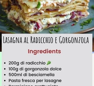 Lasagna al Radicchio e Gorgonzola, un piatto tradizionale italiano ricco di sapore